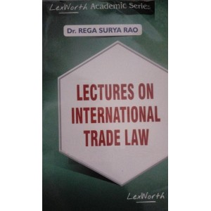 Lexworth's Lectures on International Trade Law by Dr. Rega Surya Rao | Gogia Law Agency